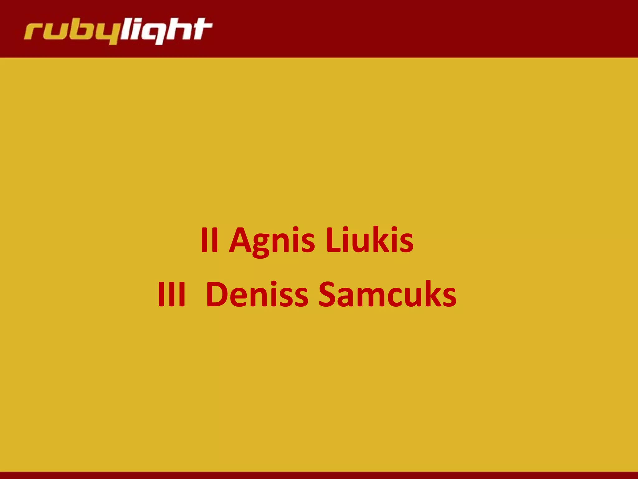 II Agnis Liukis
III Deniss Samcuks
 