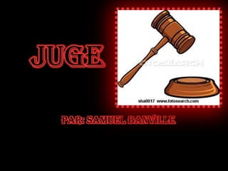 Juge Par: Samuel Banville 