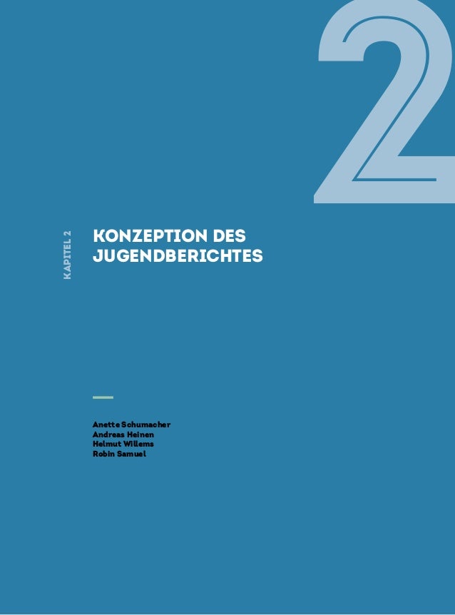 2. Konzeption des Jugendberichtes
31
2.1  
Themenschwerpunkte, Zielsetzung und analytische Perspektiven
des Jugendberichte...