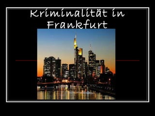 Kriminalität in Frankfurt 