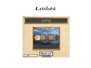 Lettland
 