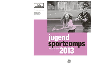 P.P.
  8510 FRAUENFELD

Adressänderungen und
unzustellbare Exemplare an: 

Sportamt Thurgau
Zürcherstrasse 177
8510 Frauenfeld




                               jugend­
                               sportcamps
                                  2013
                               FRÜHLING BIS HERBST
 