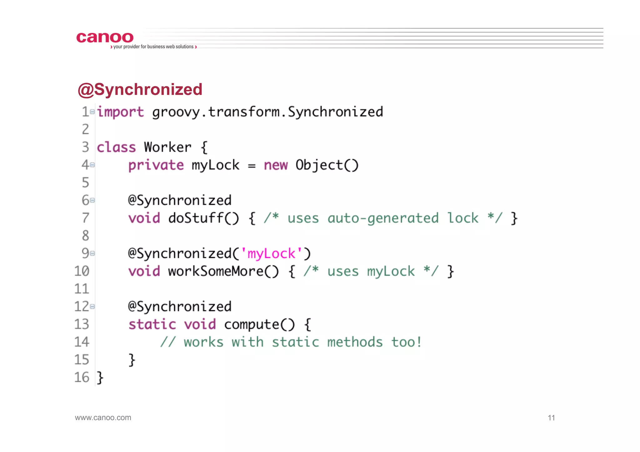 @Synchronized




www.canoo.com   11
 