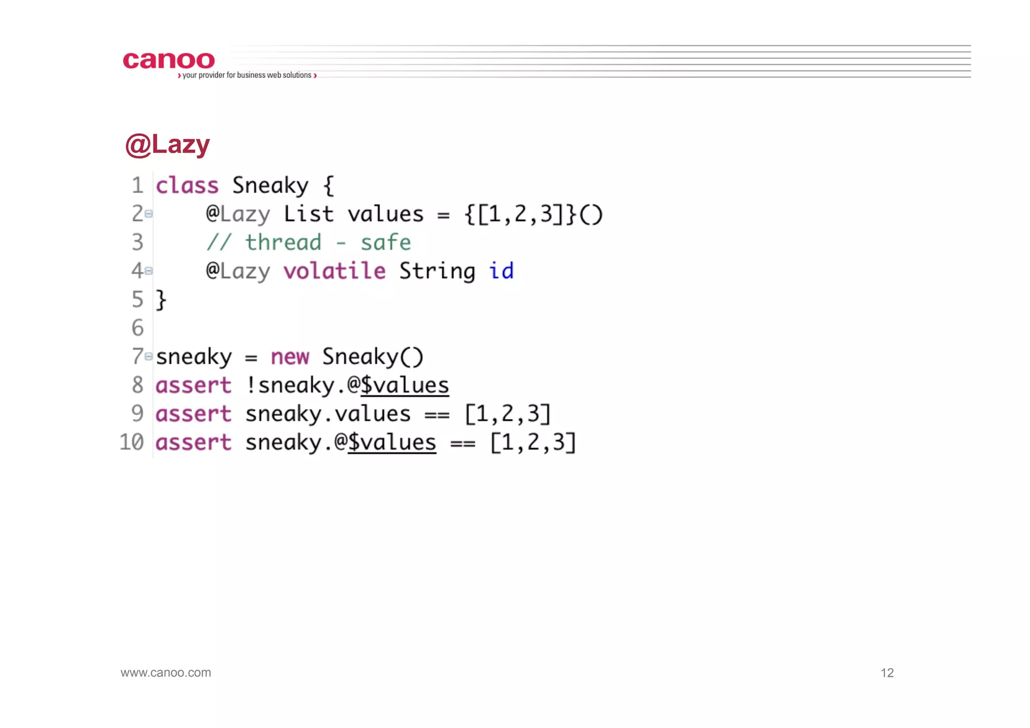 @Lazy




www.canoo.com   12
 