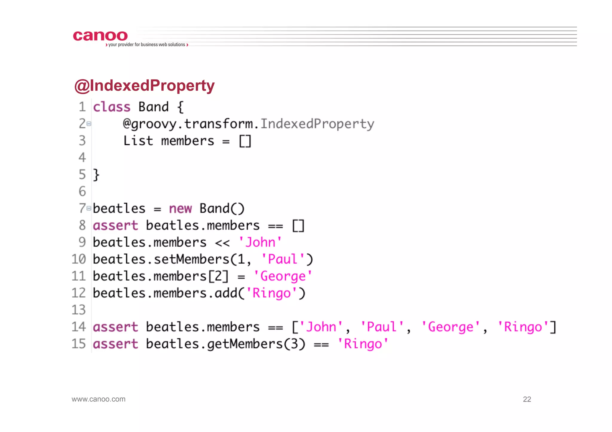 @IndexedProperty




www.canoo.com      22
 