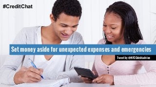 #CreditChat 
Set money aside for unexpected expenses and emergencies 
Tweet by @NFCCdebtadvice 
 