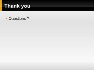 Thank you

   Questions ?
 