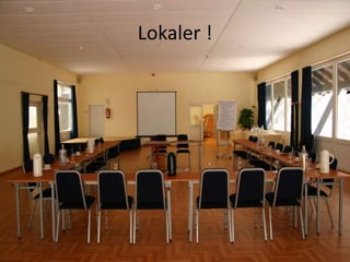 Lokaler !
 