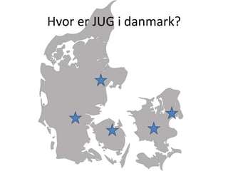Hvor er JUG i danmark?
 
