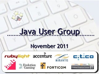 Java User Group November 2011 