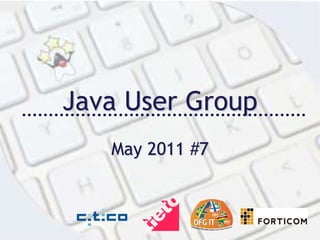 Java User Group May 2011 #7 
