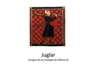 Juglar
(imagen de las Cantigas de Alfonso X)
 