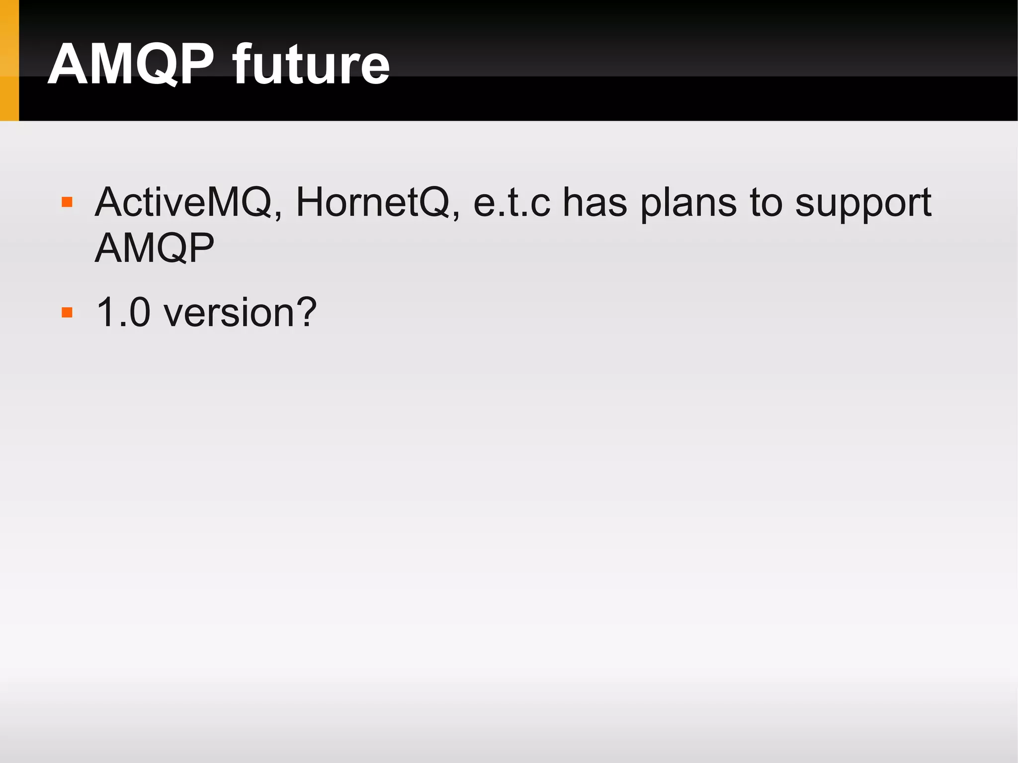 AMQP future  ActiveMQ, HornetQ, e.t.c has plans to support AMQP  1.0 version? 