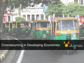Crowdsourcing in Developing Economies
 