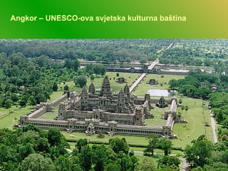 Angkor – UNESCO-ova svjetska kulturna baština
 