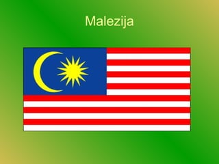 Malezija
 