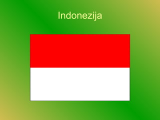 Indonezija
 
