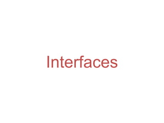 Interfaces
 
