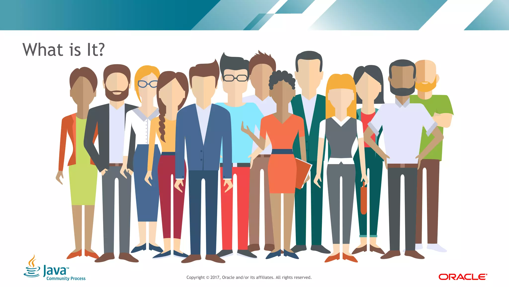 Copyright © 2017, Oracle and/or its affiliates. All rights reserved. |Copyright © 2017, Oracle and/or its affiliates. All rights reserved.
What is It? 
 