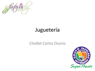 Juguetería

Chollet Carlos Osorio
 