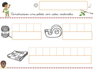 Construimos una pelota con estos materiales
 