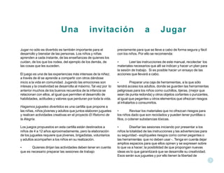 Una                 invitación                            a          Jugar

Jugar no sólo es divertido es también importan...