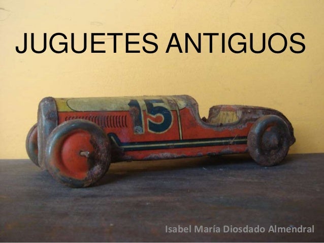 juguetes antiguos y modernos