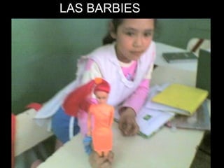 LAS BARBIES 