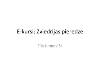E-kursi: Zviedrijas pieredze Ella Juhņeviča 