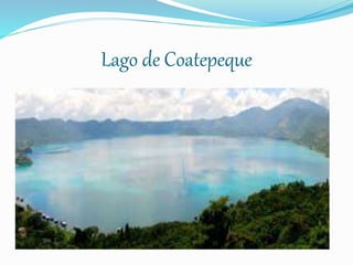 Lago de Coatepeque 
 