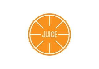 juice
 