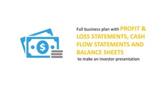 Full business plan with PROFIT &
LOSS STATEMENTS, CASH
FLOW STATEMENTS AND
BALANCE SHEETS
to make an investor presentation
For more information, to read product reviews and to order visit:
http://www.juicebarbusinessplan.info/
or
https://www.fiverr.com/jssnetbay/deliver-a-juice-bar-business-plan
 
