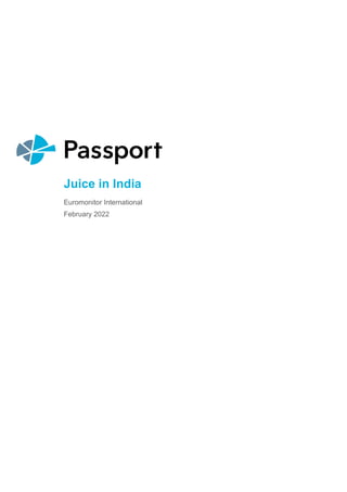 Juice in India
Euromonitor International
February 2022
 