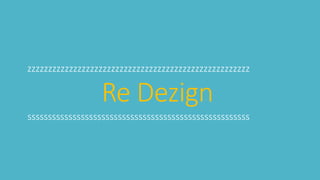 Re Dezign
ssssssssssssssssssssssssssssssssssssssssssssssssssssss
zzzzzzzzzzzzzzzzzzzzzzzzzzzzzzzzzzzzzzzzzzzzzzzzzzzzz
 
