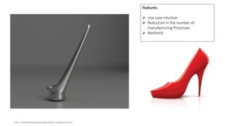 Features:
 Use case intuitive
 Reduction in the number of
manufacturing Processes
 Aesthetic
 