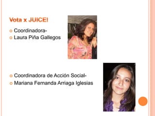 Vota x JUICE!Secretario- Eduardo Licona CastelánTesorero- 