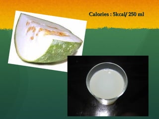 Calories : 5kcal/ 250 mlCalories : 5kcal/ 250 ml
 