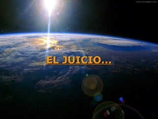 EL JUICIO... 