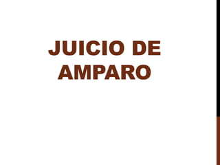 JUICIO DE
AMPARO
 
