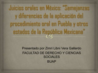 Presentado por Zimri Libni Vera Gallardo
FACULTAD DE DERECHO Y CIENCIAS
SOCIALES
BUAP
 