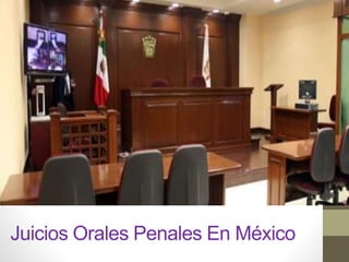 Juicios Orales Penales En México
 