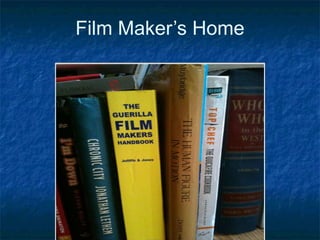 Film Maker’s Home 