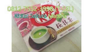0812-7552-3998 (T-SEL) - Kit Kat Sakura Matcha Batam