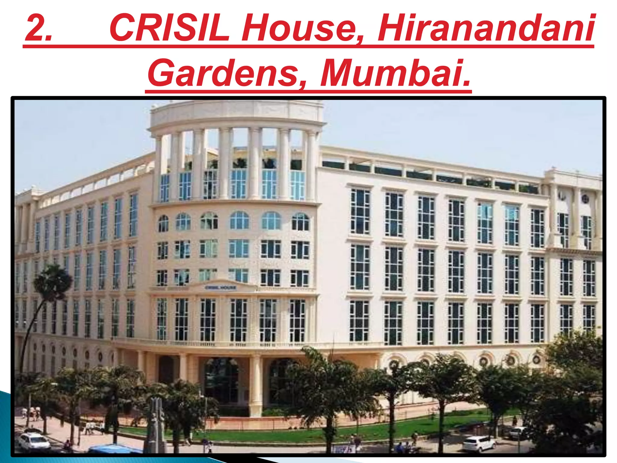S . J.C 24
2. CRISIL House, Hiranandani
Gardens, Mumbai.
 