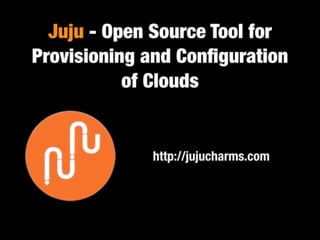 Juju - Scalable Software with Google Go