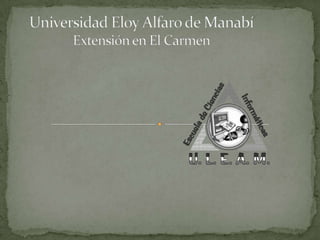 Universidad Eloy Alfaro de ManabíExtensión en El Carmen 