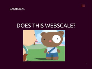 DOES THIS WEBSCALE?




                      26
 