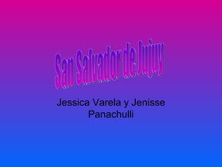. Jessica Varela y Jenisse Panachulli San Salvador de Jujuy 