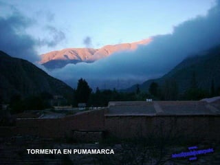 TORMENTA EN PUMAMARCA 