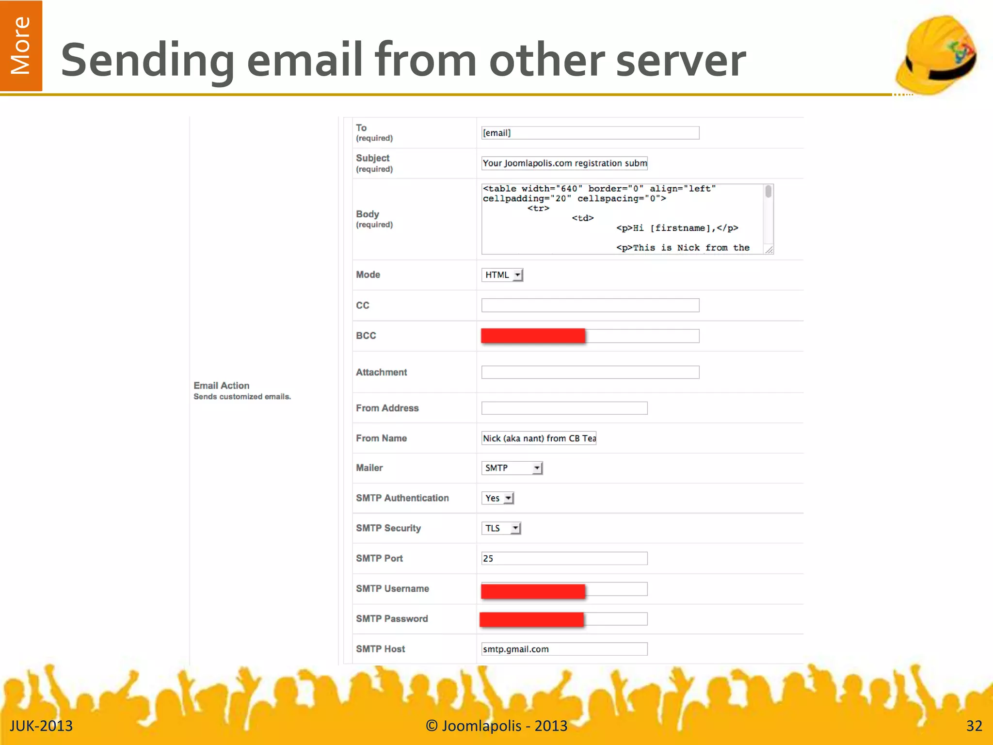 More
Sending email from other server
JUK-2013 © Joomlapolis - 2013 32
 
